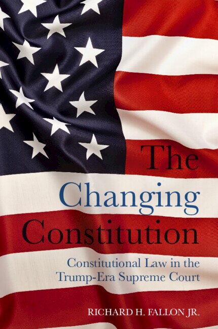 The Changing Constitution by Richard H. Fallon Jr., Hardcover | Indigo Chapters