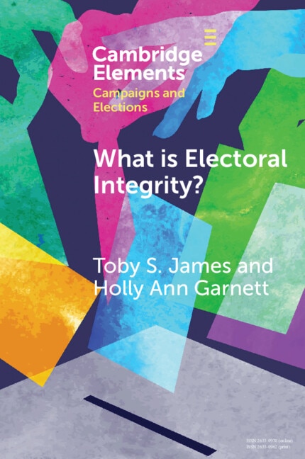 What is Electoral Integrity? by Toby S. James, Paperback | Indigo Chapters