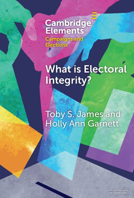 What is Electoral Integrity? by Toby S. James, Hardcover | Indigo Chapters