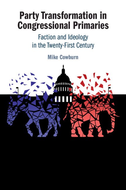 Party Transformation in Congressional Primaries by Mike Cowburn, Paperback | Indigo Chapters