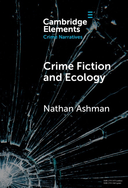 Crime Fiction and Ecology by Nathan Ashman, Hardcover | Indigo Chapters