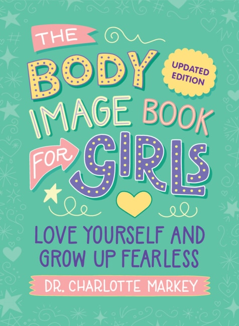 The Body Image Book for Girls Updated Edition by Charlotte Markey, Paperback | Indigo Chapters