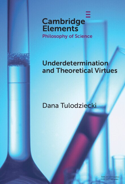 Underdetermination and Theoretical Virtues by Dana Tulodziecki, Hardcover | Indigo Chapters