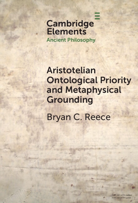 Aristotelian Ontological Priority and Metaphysical Grounding by Bryan C. Reece, Hardcover | Indigo Chapters