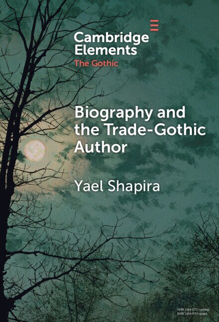 Biography and the Trade-Gothic Author by Yael Shapira, Hardcover | Indigo Chapters