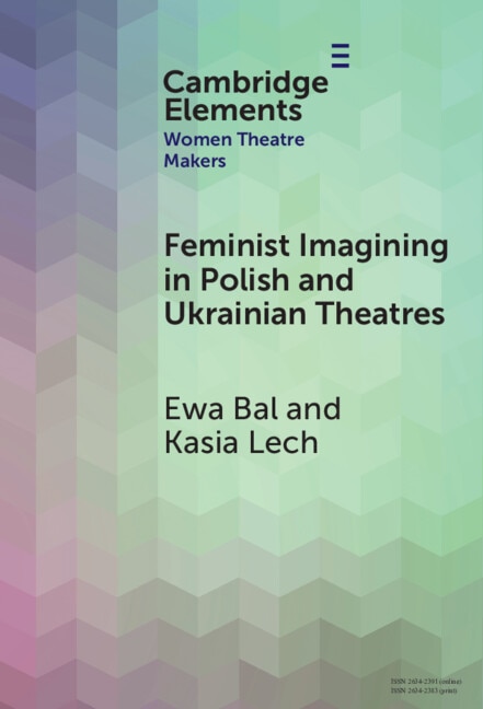 Feminist Imagining in Polish and Ukrainian Theatres by Ewa Bal, Hardcover | Indigo Chapters