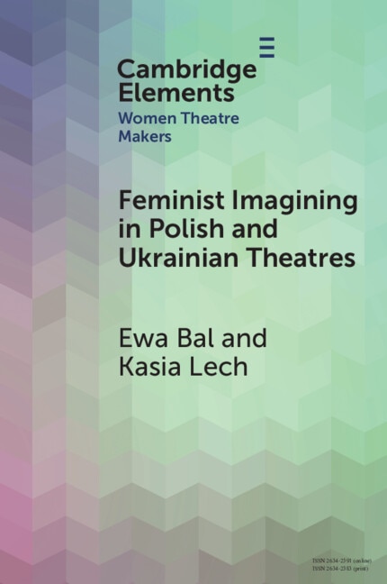 Feminist Imagining in Polish and Ukrainian Theatres by Ewa Bal, Paperback | Indigo Chapters