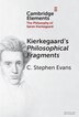 Kierkegaard's Philosophical Fragments by C. Stephen Evans, Hardcover | Indigo Chapters