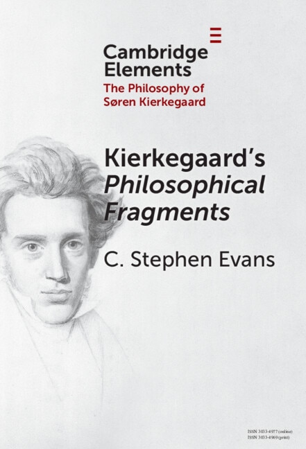 Kierkegaard's Philosophical Fragments by C. Stephen Evans, Hardcover | Indigo Chapters