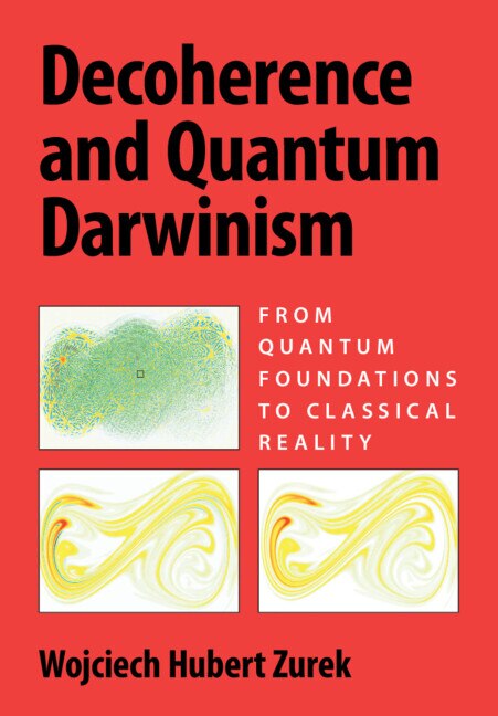 Decoherence and Quantum Darwinism by Wojciech Hubert Zurek, Hardcover | Indigo Chapters