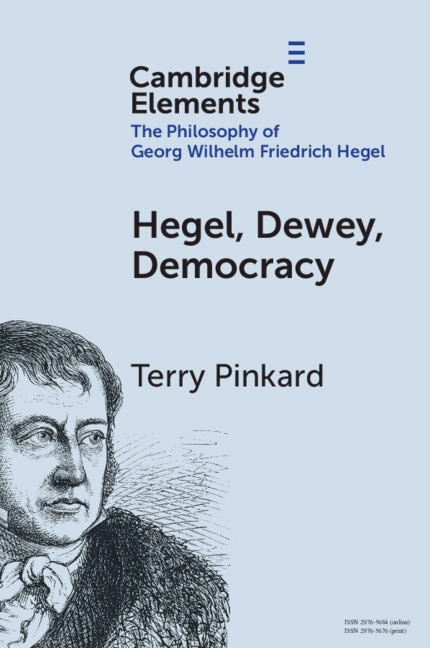 Hegel Dewey Democracy by Terry Pinkard, Paperback | Indigo Chapters