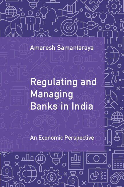 Regulating and Managing Banks in India: Volume 1 by Amaresh Samantaraya, Hardcover | Indigo Chapters