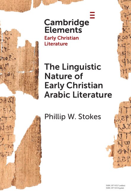 The Linguistic Nature of Early Christian Arabic Literature by Phillip W. Stokes, Hardcover | Indigo Chapters