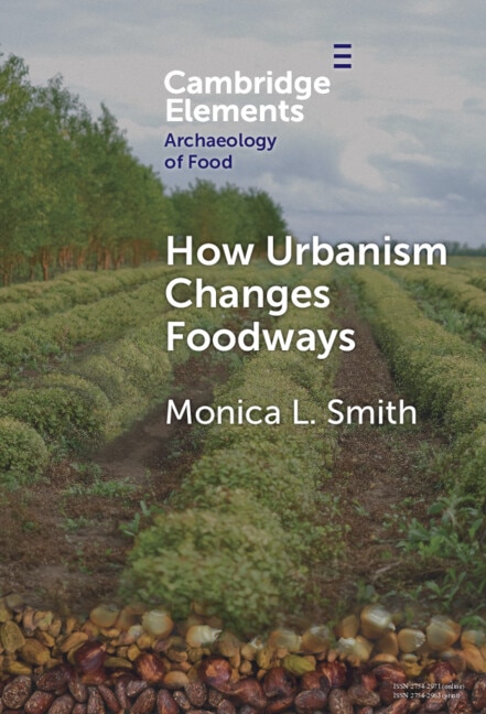How Urbanism Changes Foodways by Monica L. Smith, Hardcover | Indigo Chapters