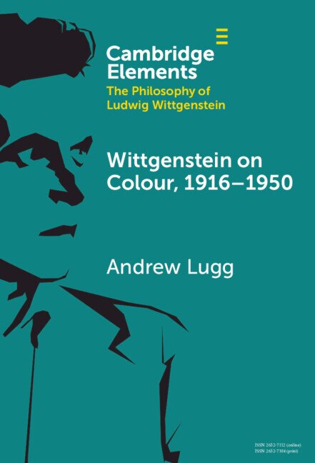 Wittgenstein on Colour 1916–1950 by Andrew Lugg, Hardcover | Indigo Chapters