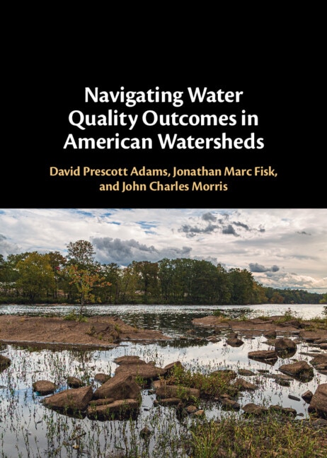 Navigating Water Quality Outcomes in American Watersheds by David Prescott Adams, Hardcover | Indigo Chapters