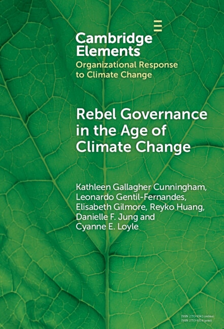 Rebel Governance in the Age of Climate Change by Kathleen Gallagher Cunningham, Hardcover | Indigo Chapters