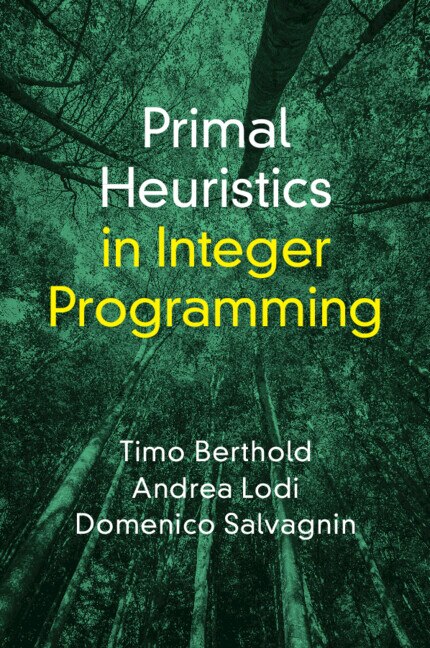 Primal Heuristics in Integer Programming by Timo Berthold, Paperback | Indigo Chapters