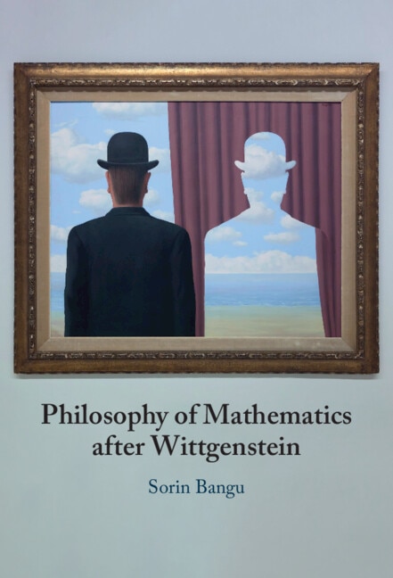 Philosophy of Mathematics after Wittgenstein by Sorin Bangu
