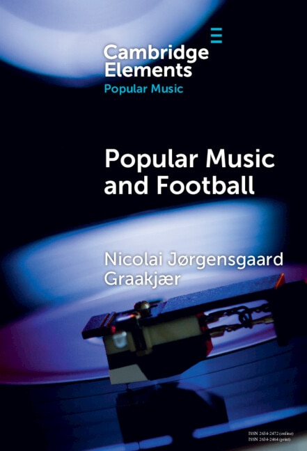 Popular Music and Football by Nicolai Jørgensgaard Graakjær, Hardcover | Indigo Chapters