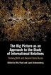 The Big Picture as an Approach to the Study of International Relations by Rita Floyd