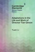 Adaptations in the Life and Work of Director Tian Qinxin by Yuan Li, Hardcover | Indigo Chapters