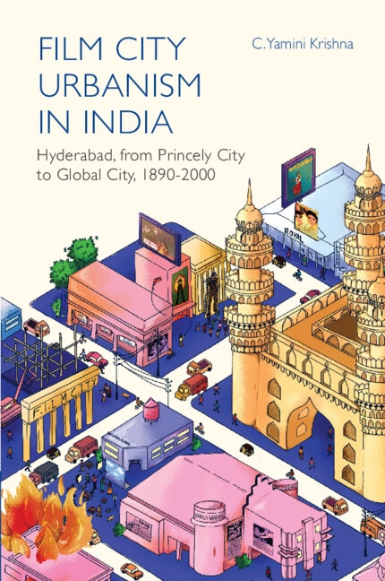 Film City Urbanism in India by C. Yamini Krishna, Hardcover | Indigo Chapters