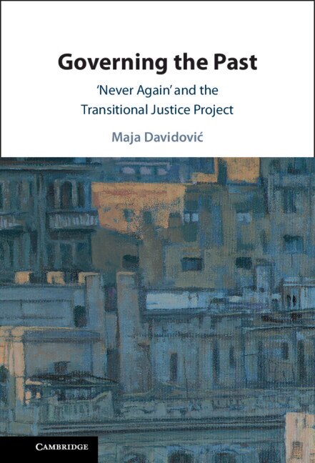Governing the Past by Maja Davidović, Hardcover | Indigo Chapters
