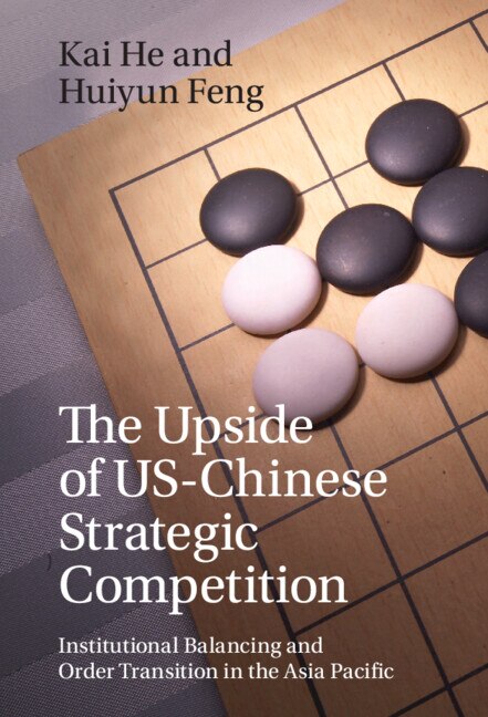 The Upside of US-Chinese Strategic Competition by Kai He, Paperback | Indigo Chapters