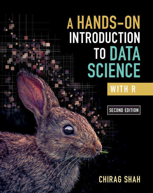 A Hands-On Introduction to Data Science with R by Chirag Shah, Hardcover | Indigo Chapters