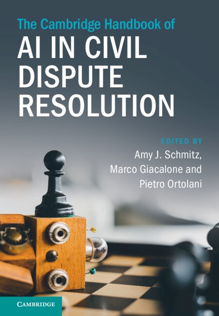 The Cambridge Handbook of AI in Civil Dispute Resolution by Amy J. Schmitz, Hardcover | Indigo Chapters