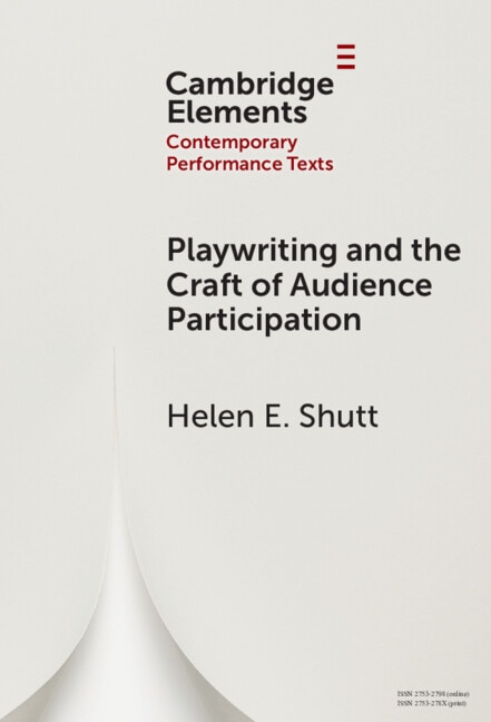 Playwriting and the Craft of Audience Participation by Helen E. Shutt, Hardcover | Indigo Chapters