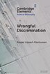 Wrongful Discrimination by Kasper Lippert-Rasmussen, Hardcover | Indigo Chapters