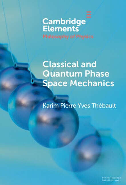 Classical and Quantum Phase Space Mechanics by Karim Pierre Yves Thébault, Hardcover | Indigo Chapters