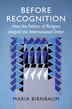 Before Recognition by Maria Birnbaum, Paperback | Indigo Chapters