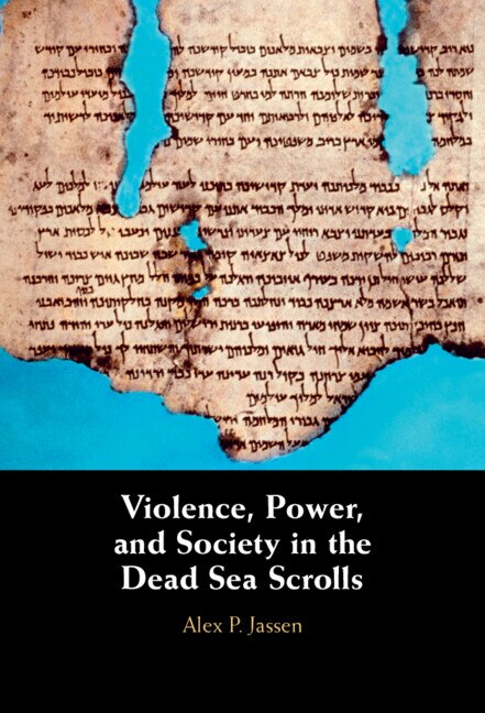 Violence Power and Society in the Dead Sea Scrolls by Alex P. Jassen, Hardcover | Indigo Chapters