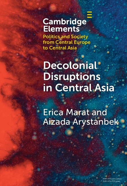 Decolonial Disruptions in Central Asia by Erica Marat, Hardcover | Indigo Chapters