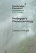 Heidegger’s Phenomenology by James Kinkaid, Hardcover | Indigo Chapters