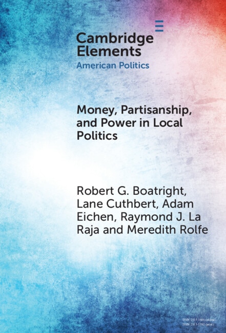 Money Partisanship and Power in Local Politics by Robert G. Boatright, Hardcover | Indigo Chapters