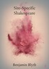 Site-Specific Shakespeare by Benjamin Blyth, Paperback | Indigo Chapters