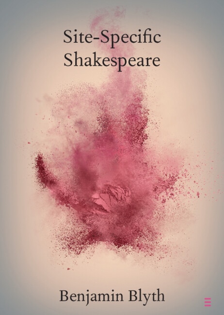 Site-Specific Shakespeare by Benjamin Blyth, Paperback | Indigo Chapters