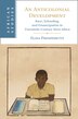 An Anticolonial Development by Elisa Prosperetti, Hardcover | Indigo Chapters
