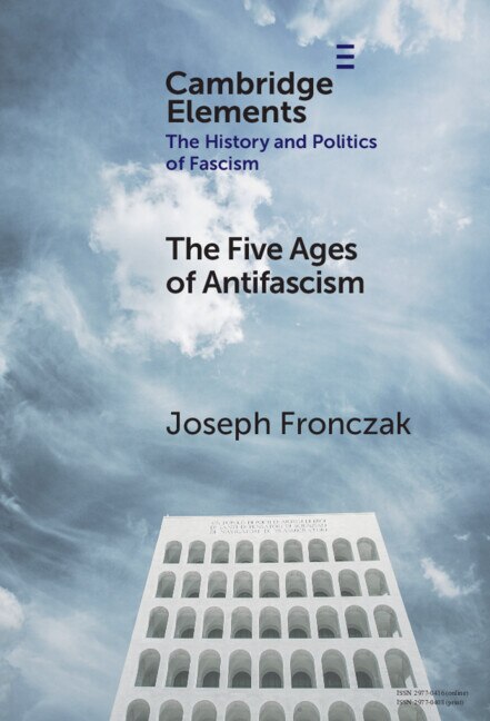 The Five Ages of Antifascism by Joseph Fronczak, Hardcover | Indigo Chapters