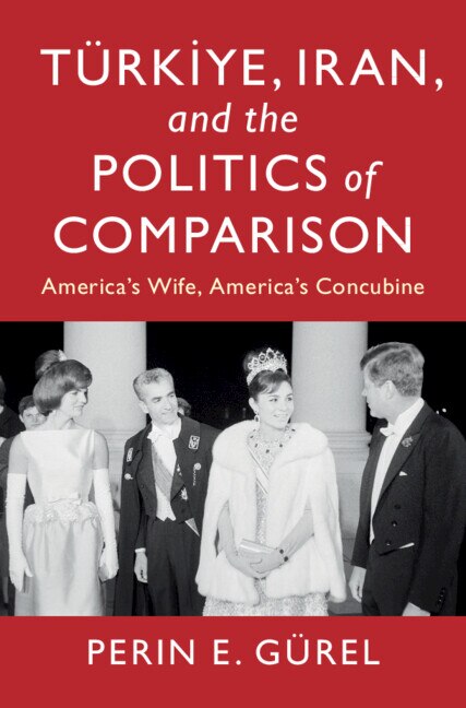 Türkiye Iran and the Politics of Comparison by Perin E. Gürel, Paperback | Indigo Chapters