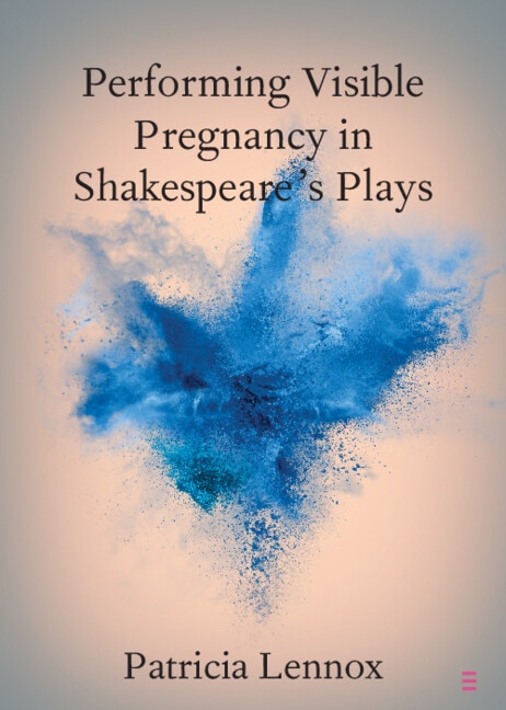 Performing Visible Pregnancy in Shakespeare's Plays by Patricia Lennox, Paperback | Indigo Chapters