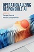 Operationalizing Responsible AI by Daniele Quercia, Paperback | Indigo Chapters