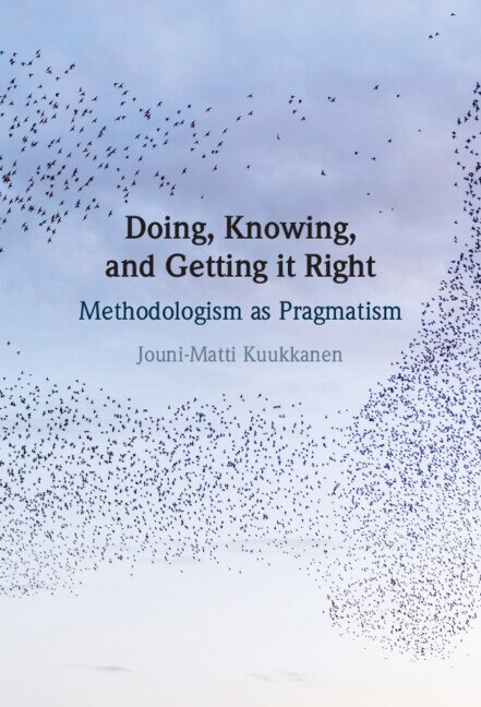 Doing Knowing and Getting it Right by Jouni-matti Kuukkanen, Hardcover | Indigo Chapters