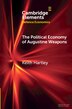The Political Economy of Augustine Weapons by Keith Hartley, Paperback | Indigo Chapters