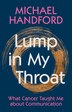 Lump in My Throat by Michael Handford, Hardcover | Indigo Chapters