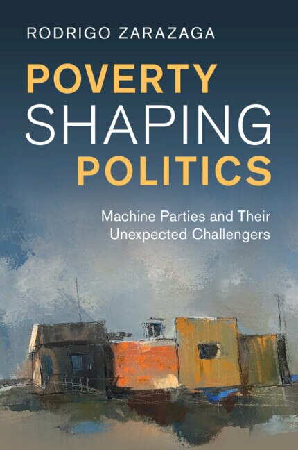 Poverty Shaping Politics by Rodrigo Zarazaga, Paperback | Indigo Chapters